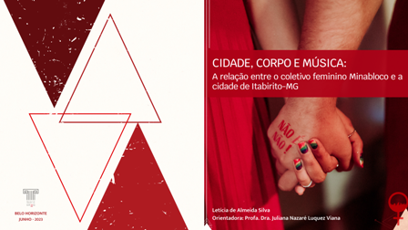 Cidade, corpo e música: A relação entre o coletivo feminino Minabloco e a cidade de Itabirito-MG <br>Letícia de Almeida Silva Cidade, corpo e música: A relação entre o coletivo feminino Minabloco e a cidade de Itabirito-MG Letícia de Almeida Silva