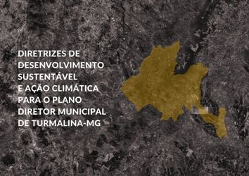 Diretrizes de Desenvolvimento Sustentável e Ação Climática para o Plano Diretor Municipal de Turmalina-MG. <br> Laís Cordeiro Godinho Diretrizes de Desenvolvimento Sustentável e Ação Climática para o Plano Diretor Municipal de Turmalina-MG. Laís Cordeiro Godinho